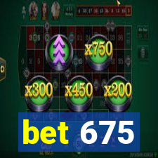 bet 675